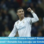 Cristiano Ronaldo Kimdir